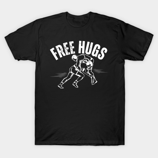 Wrestling Free Hugs T-Shirt by MalibuSun